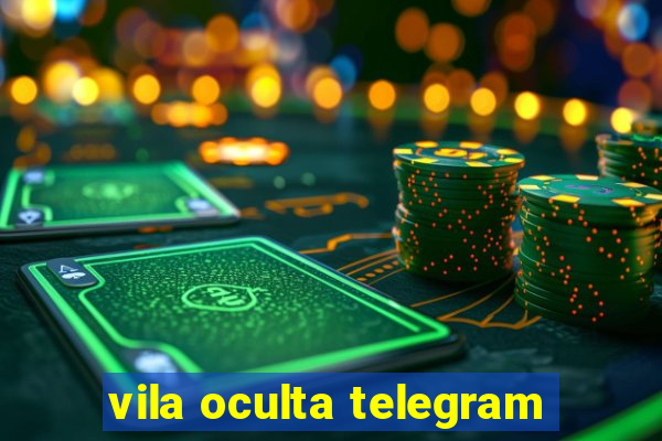 vila oculta telegram